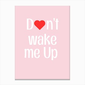 Don'T Wake Me Up Canvas Print