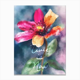 Time Is Now Watercolor Flower Canvas Print