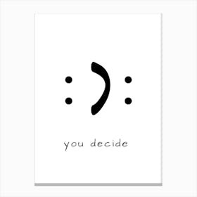 you decide Canvas Print