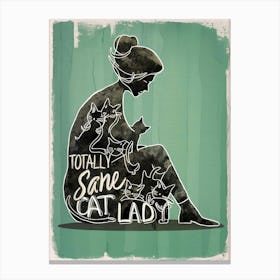 Totally Sane Cat Lady 1 Canvas Print