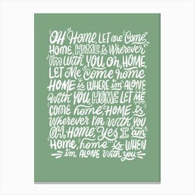 Home, is wherever i'm with you  - Song Lyrics Canvas Print