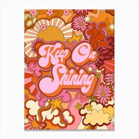 Keep On Shining Canvas Print