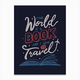 The World Is A Book And I Love To Travel Canvas Print