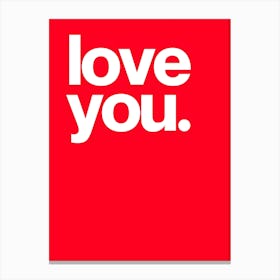 Love You Canvas Print