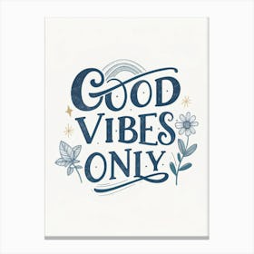 Good Vibes Only Canvas Print