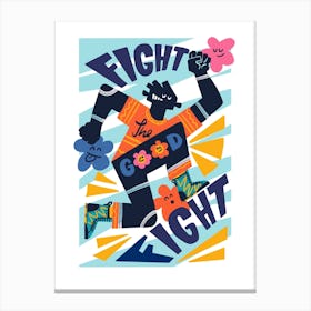 Fight The Good Fight Canvas Print