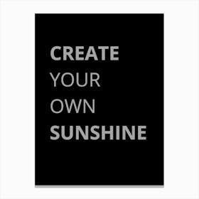 Create Your Own Sunshine Canvas Print