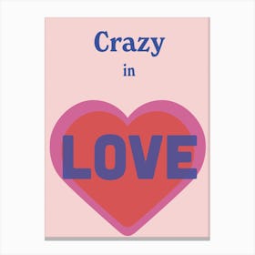 Crazy In Love Canvas Print