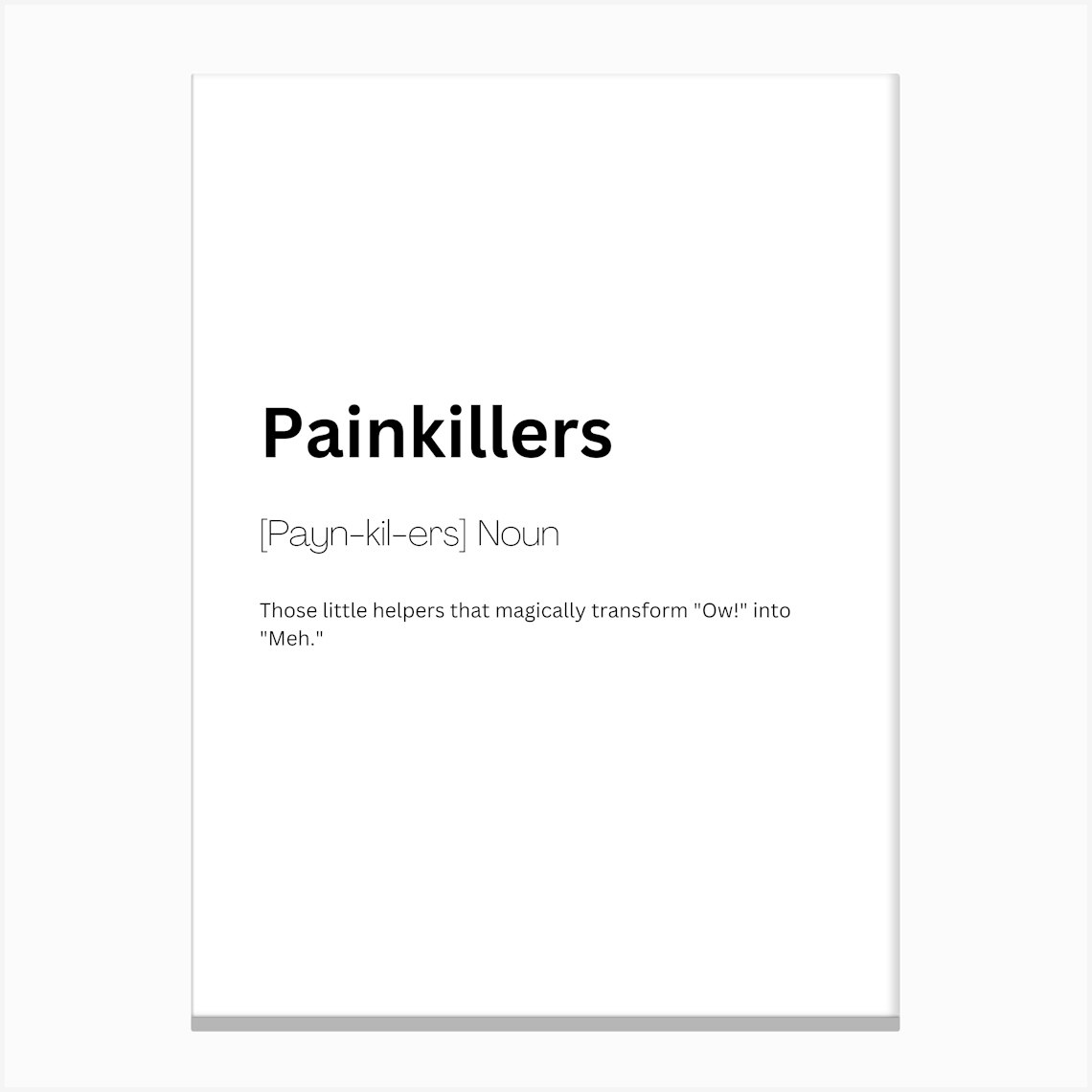 Painkillers Definition Meaning Canvas Print by Kaigozen