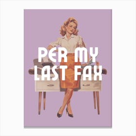 Per My Last Fax | Per My Last Email Funny Office 2 Canvas Print