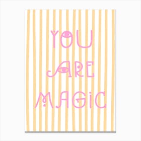 You Are Magic 1 Canvas Print