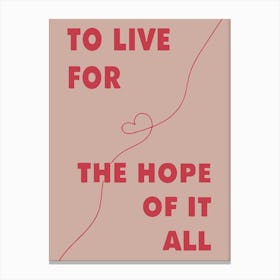 Taylor Swift To Live For The Hope Of It All 6 Canvas Print