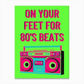 On Your Feet For 80'S Beats Canvas Print