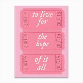 To Live For The Hope of It All Canvas Print