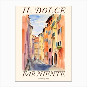 Il Dolce Far Niente Florence, Italy Watercolour Streets 1 Poster Canvas Print