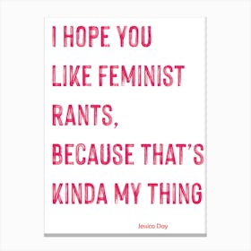 Jessica Day, New Girl, Feminist Rants, Quote, TV Show, Wall Print 1 Canvas Print