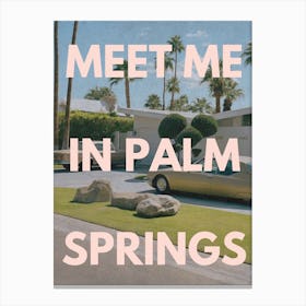 Meet Me In Palm Springs 2 Canvas Print