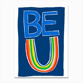 Be you rainbows print Canvas Print