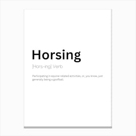 Horsing Definition Meaning Canvas Print