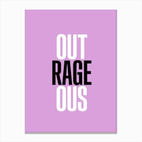 Outrageous Canvas Print