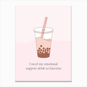 Emotional Support Drink Canvas Print