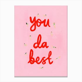 You Da Best Girl Canvas Print