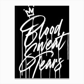 Blood sweat Tears Canvas Print