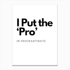 Procrastinate 1 Canvas Print