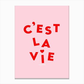 Cest La Vie Canvas Print