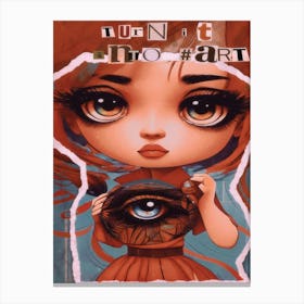 Turn It Into #Art Retouch Girl Canvas Print
