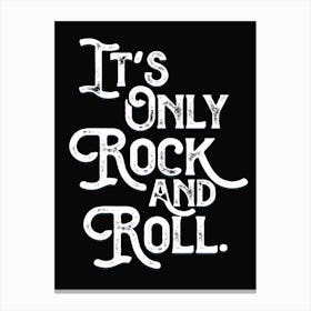 Only Rock And Roll Quote Lyric Canvas Print