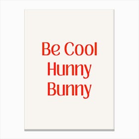 Be Cool Hunny Bunny Red Canvas Print