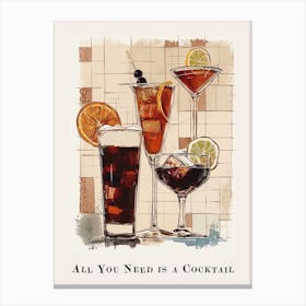 All You Need Is A Cocktail Poster Canvas Print