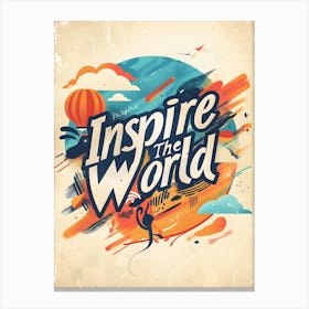 Inspire The World Canvas Print