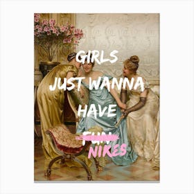 Girls Just Wanna Have Fun Nikes Canvas Print