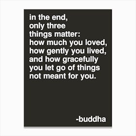In The End Buddha Quote Statement In Black Canvas Print