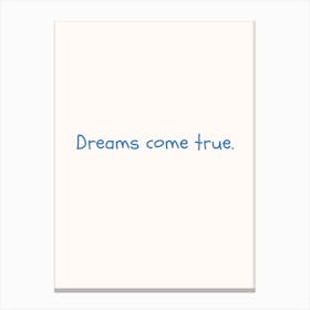 Dreams Come True Blue Quote Poster Canvas Print