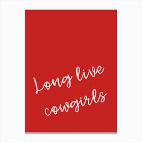 Red Long Live Cowgirls Canvas Print