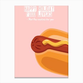 Happy Holiday Food Lovers Hot Dog Waiting For You Canvas Print