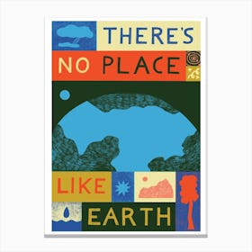 There Is No Place Like Earth Canvas Print