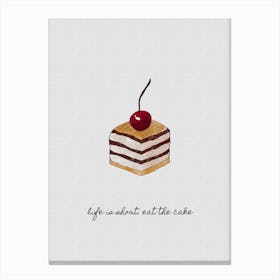 Life Is Short. Eat The Cake Canvas Print