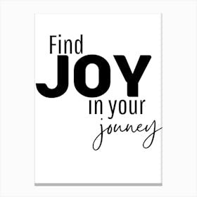 Find Joy In Your Journey 1 Canvas Print