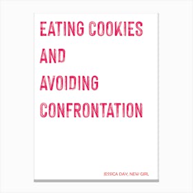 Jessica Day, Eating Cookies, Quote, New Girl, Funny, Gift, Wall Print Canvas Print