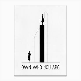 Own Who You Are Canvas Print