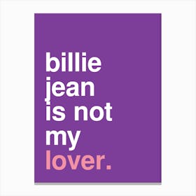 Billie Jean Is Not My Lover Lyric Statement In Purple Canvas Print