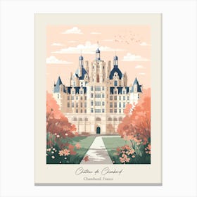 Chateau De Chambord   Chambord, France   Cute Botanical Illustration Travel 0 Poster Canvas Print