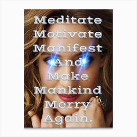 Meditate Motivate Manifest And Make Merry Again Canvas Print