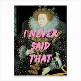 I Never Said That Canvas Print