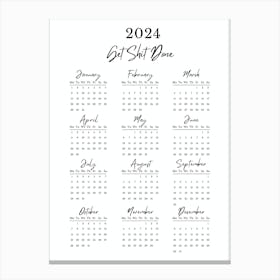 Get Shit Done 2024 Calendar White And Black Canvas Print
