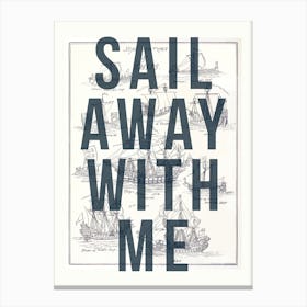 Sail Away With Me Canvas Print